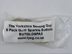 A clear plastic bag containing five small gold buttons, with a white paper label printed with the text 'The Yorkshire Sewing Guy 5 Pack Gold Sparkle Buttons BUTGLDPS5 www.tysg.co.uk